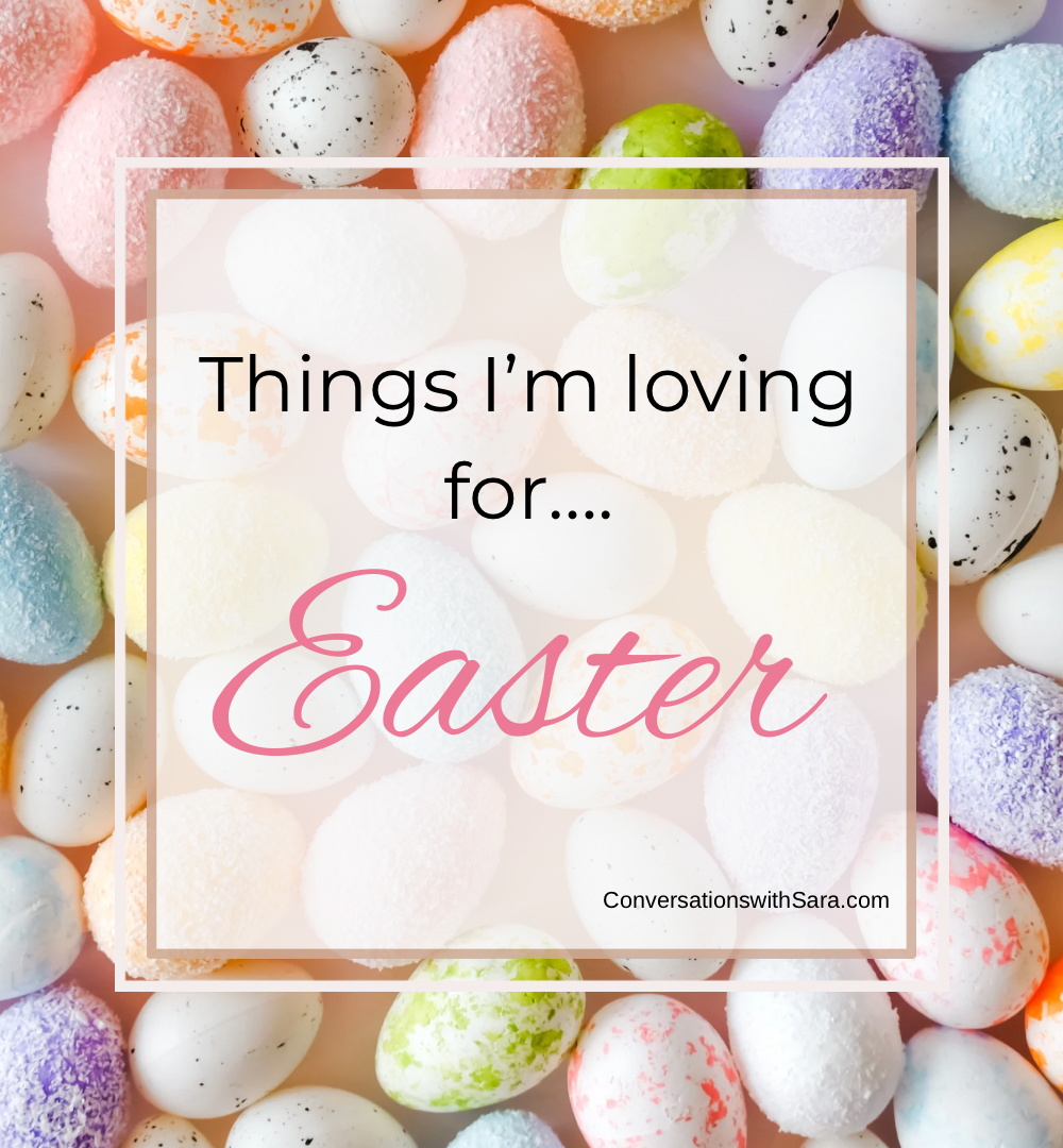 Things I'm loving for Easter